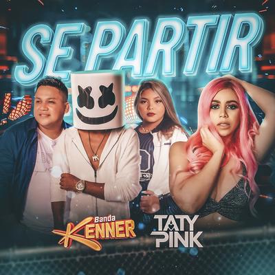 Se Partir By Taty pink, Banda Kenner's cover