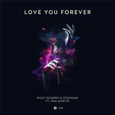Love You Forever By Nicky Romero, Stadiumx, Sam Martin's cover