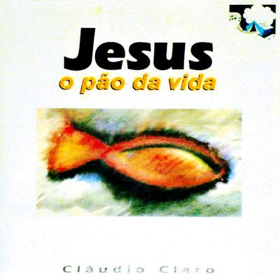 Pão da Vida By Cláudio Claro's cover
