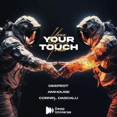 Your Touch By Deepest, AMHouse, Cornel Dascalu's cover