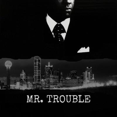 Mr. Trouble's cover