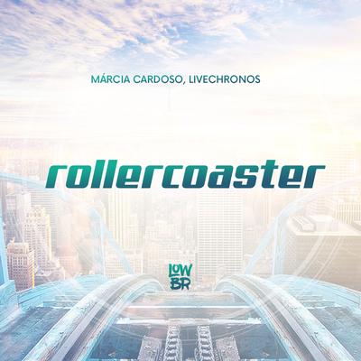 Rollercoaster By Dj Márcia Cardoso, LIVECHRONOS's cover