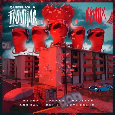 Quien Va a Frontiar (Remix) By Ozuna, YOVNGCHIMI, Juanka, Hades66, Ankhal, Deivi's cover