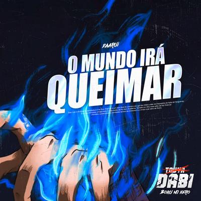 O Mundo Irá Queimar (Dabi) By Daarui's cover