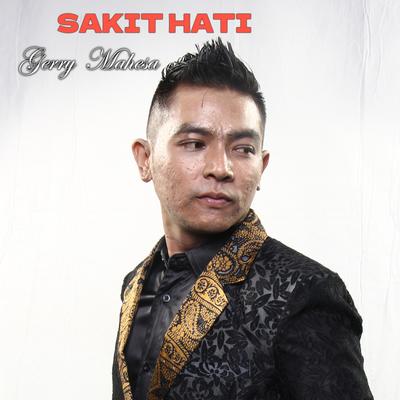 Sakit Hati By Gerry Mahesa's cover