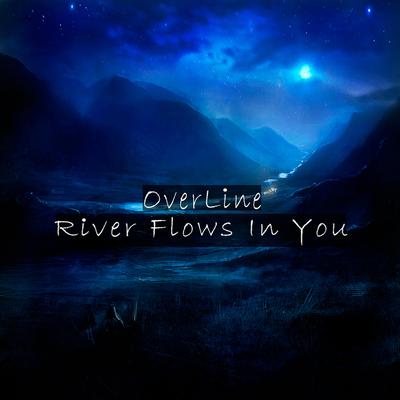 River Flows In You By OverLine's cover