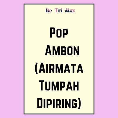 Pop Ambon (Airmata Tumpah Dipiring)'s cover