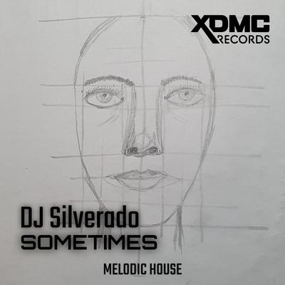 Sometimes (Original Mix) By Dj Silverado's cover