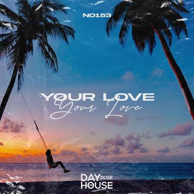 Your Love By NO153's cover