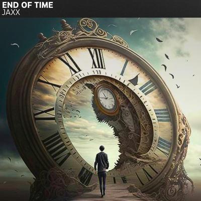 End of Time By Jaxx's cover