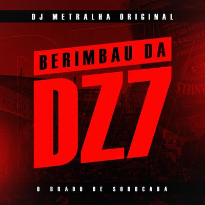 Mega Berimbau da DZ7 By DJ Metralha Original's cover
