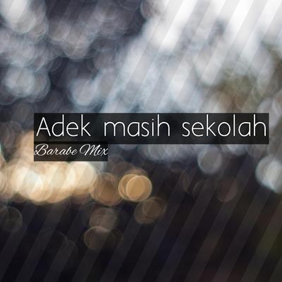 Adek masih sekolah (Remix)'s cover