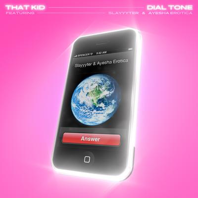 Dial Tone By That Kid, Ayesha Erotica, Slayyyter's cover