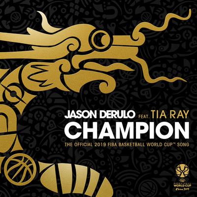 Champion (feat. Tia Ray) [The Official 2019 FIBA Basketball World Cup™ Song] By Jason Derulo, Tia Ray's cover