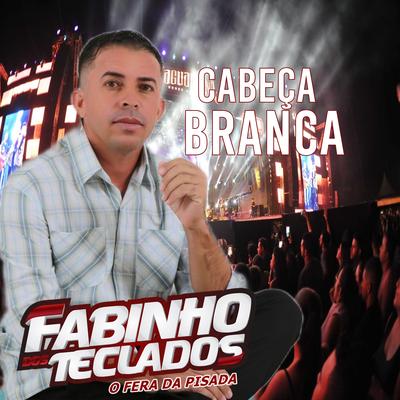 Cabeça Branca (Cover) By Fabinho dos teclados's cover