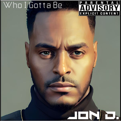 Who I Gotta Be's cover