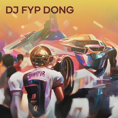 Dj Fyp Dong's cover