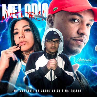 Melodia Natural By DJ Lukas da ZS, Mc Talibã, Mc Morena's cover