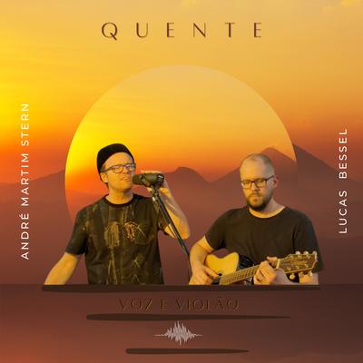 Quente By André Martim Stern, Lucas Bessel's cover