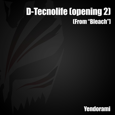 D-TecnoLife (Opening 2) [From "Bleach"]'s cover