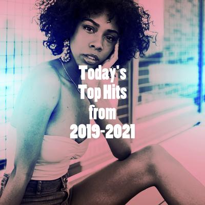 Today's Top Hits from 2019-2021's cover