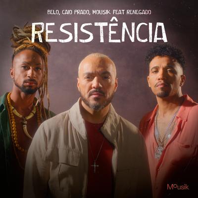 Resistência By Belo, Caio Prado, Mousik, RENEGADO's cover