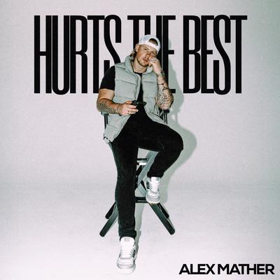 Hurts the Best By Alex Mather's cover
