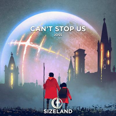 Can't Stop Us By Joss's cover