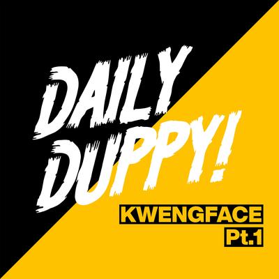 Daily Duppy, Pt. 1 By Kwengface's cover