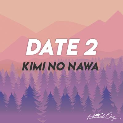 Date 2 (From 'Kimi No Nawa') (Guitar Instrumental) By Edward Ong's cover