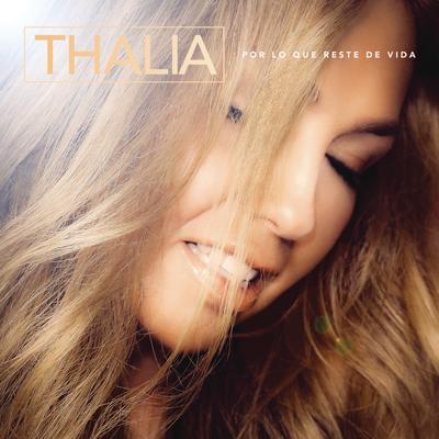 Por Lo Que Reste de Vida By Thalia's cover