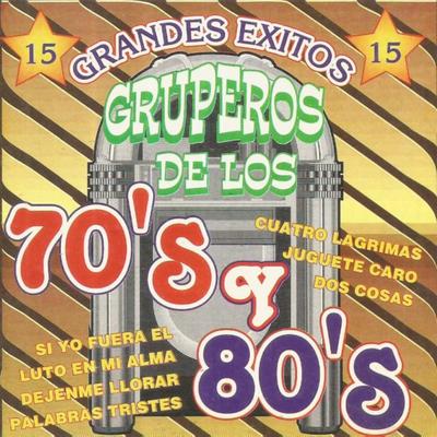 15 Grandes Éxitos Gruperos De Los 70's Y 80's's cover