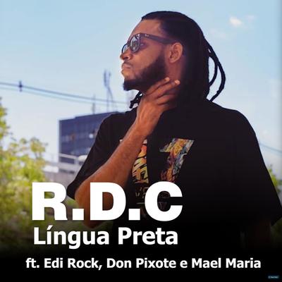 Língua Preta (feat. Edi Rock, Don Pixote & Mael Maria) (feat. Edi Rock, Don Pixote & Mael Maria) By R.D.C, Edi Rock, Don Pixote, Mael Maria's cover