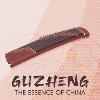 Guzheng - The Essence of China: Traditional Asian Music, Chinese Folk Music, Oriental Relaxation's cover