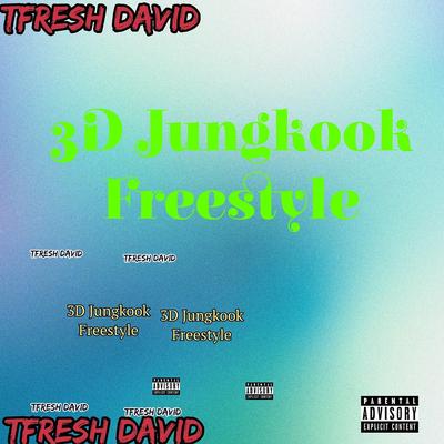 3D Jungkook Freestyle By Tfresh David's cover