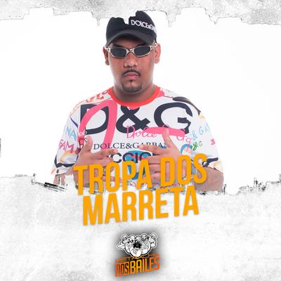 Tropa dos Marreta By DJ LP MALVADÃO, DJ Moraez, DJ CLEBER's cover