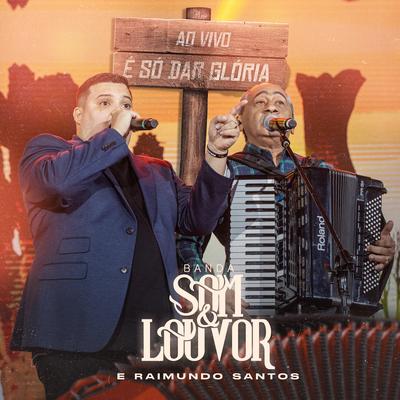 É Só Dar Glória By Banda Som e Louvor, Raimundo Santos's cover