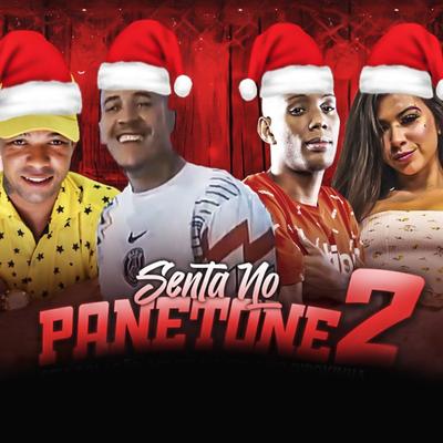 Senta no Panetone, Vol. 2 By Mc seia boladão, Mc Md Na Voz, MC Pipokinha, Mc Gw's cover