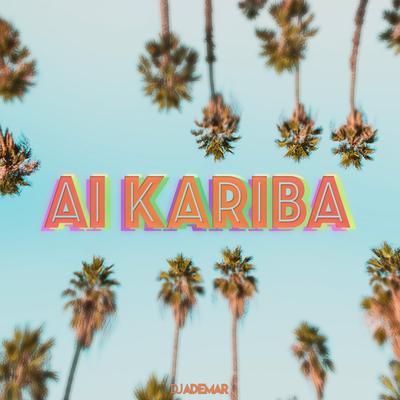 Ai Kariba By Dj Ademar's cover