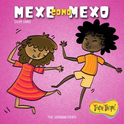 Mexe Como Mexo By Trupe Trupé, Giovanna Puerto's cover