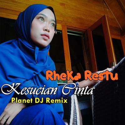 Kesucian Cinta (Planet DJ Remix) By Rheka Restu's cover