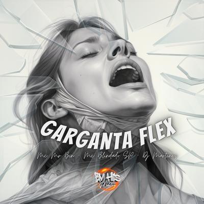 Garganta Flex By DJ MARTINEZ, MC Blindado SP, Mc Mr. Bim, BM HITS PRODUTORA's cover