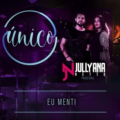 Único: Eu Menti By Jullyana Netto, Gabriel Pascoal, William Santos's cover