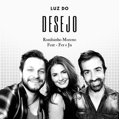 Luz do Desejo By Ronilsinho Moreno, Fer & Ju's cover