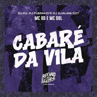 Cabaré da Vila By Mc RD, Dj Djalma Dz7, dj k2, dj fuminho, DDL 071's cover