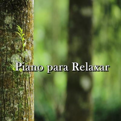 Música para Relaxar, Música para Meditar, Música Com Som de Natureza By Músicas Para Relaxar, Alan Baratieri's cover