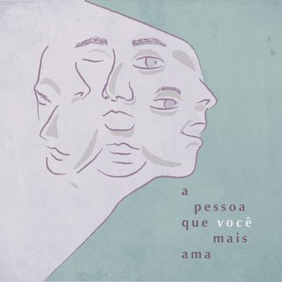 A Pessoa Que Você Mais Ama By Paulo Novaes, Tiago Nacarato's cover