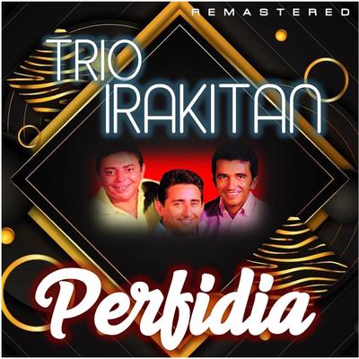 Perfidia (Remastered) By Trio Irakitan's cover