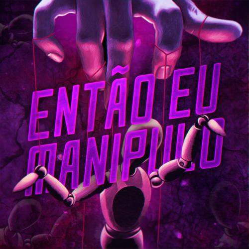 Então Eu Manipulo's cover