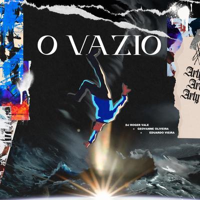 O Vazio By DJ Roger Vale, Geovanne Oliveira, Eduardo Vieira's cover